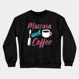 Mascara And Coffee Make-Up Artist Gift Crewneck Sweatshirt